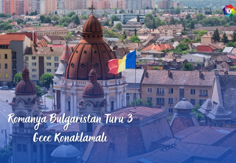Romanya Bulgaristan Turu 3 Gece Konaklamalı